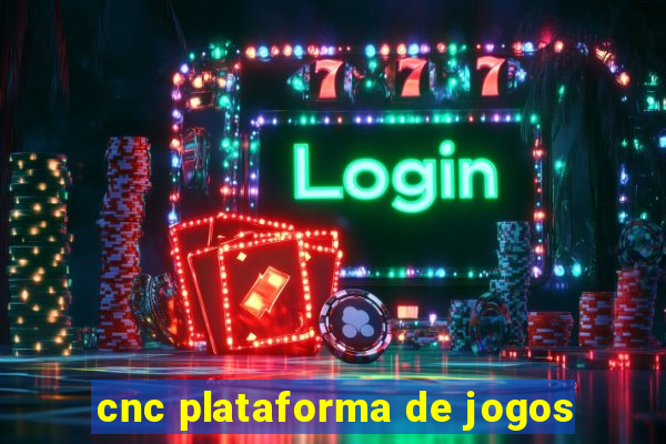 cnc plataforma de jogos